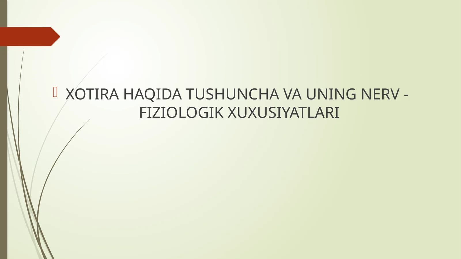 XOTIRA HAQIDA TUSHUNCHA VA UNING NERV - FIZIOLOGIK XUXUSIYATLARI