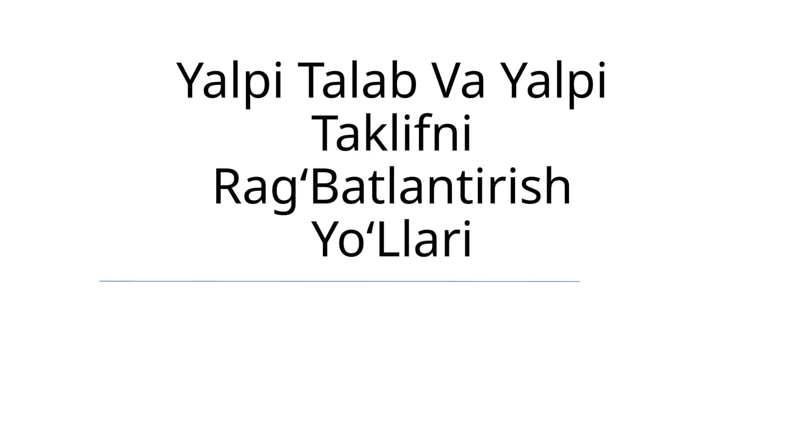 Yalpi Talab Va Yalpi Taklifni Rag‘Batlantirish Yo‘Llari