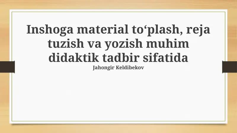 Inshoga material yig'ish, rejalashtirish va yozish: Asosiy bosqichlar