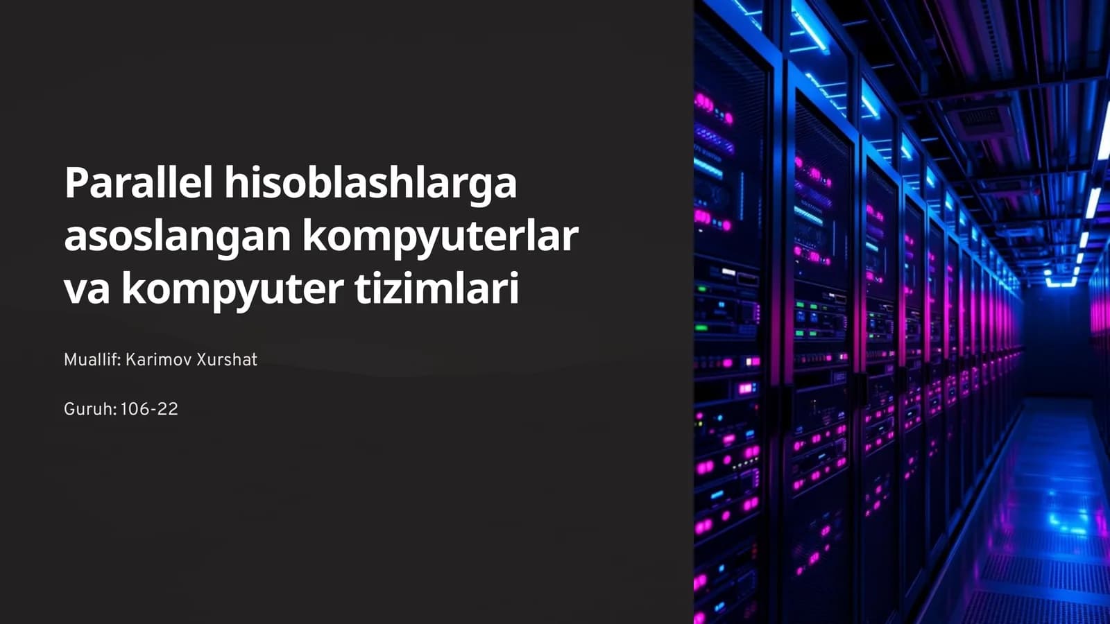 Parallel hisoblashlarga asoslangan kompyuterlar va kompyuter tizimlari