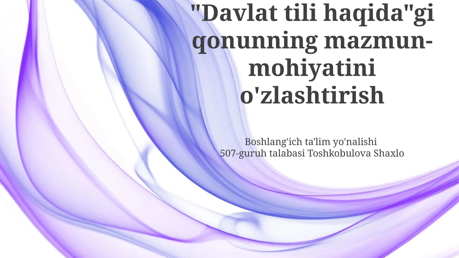 Davlat tili haqida gi qonun mazmun-mohiyatini ozlashtirish