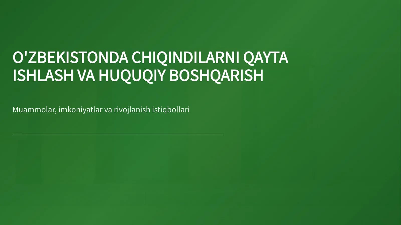 O'ZBEKISTONDA CHIQINDILARNI QAYTA ISHLASH VA HUQUQIY BOSHQARISH