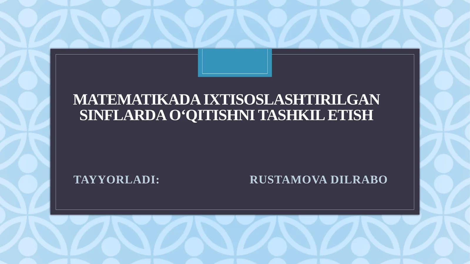 Matematikada ixtisoslashtirilgan sinflarda oʻqitishni tashkilotish