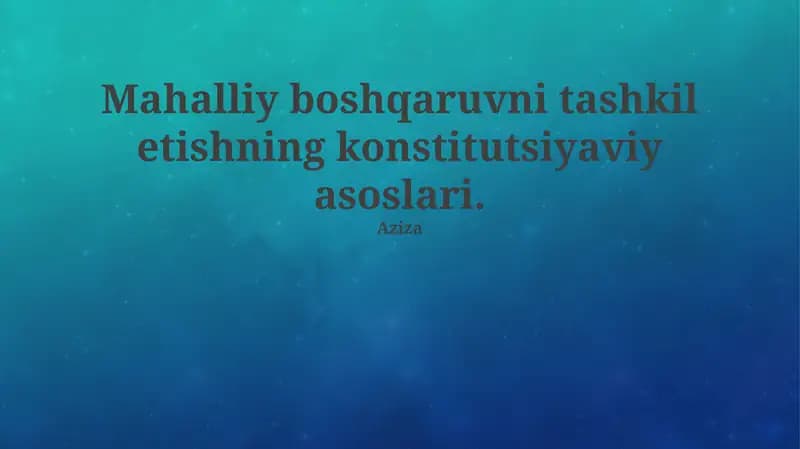 Mahalliy boshqaruvni tashkil etishning konstitutsiyaviy asoslari
