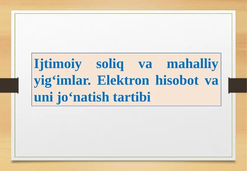 Ijtimoiy soliq va mahalliy yig‘imlar. Elektron hisobot va uni jo‘natish tartibi