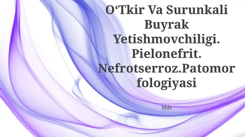 Nefropatiya, Glomerulonefrit, OʻTkir Va Surunkali Buyrak Yetishmovchiligi, Pielonefrit, Nefrotserroz