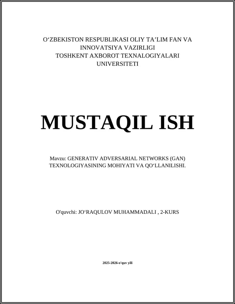 GENERATIV ADVERSARIAL NETWORKS (GAN) TEXNOLOGIYASINING MOHIYATI VA QO‘LLANILISHI