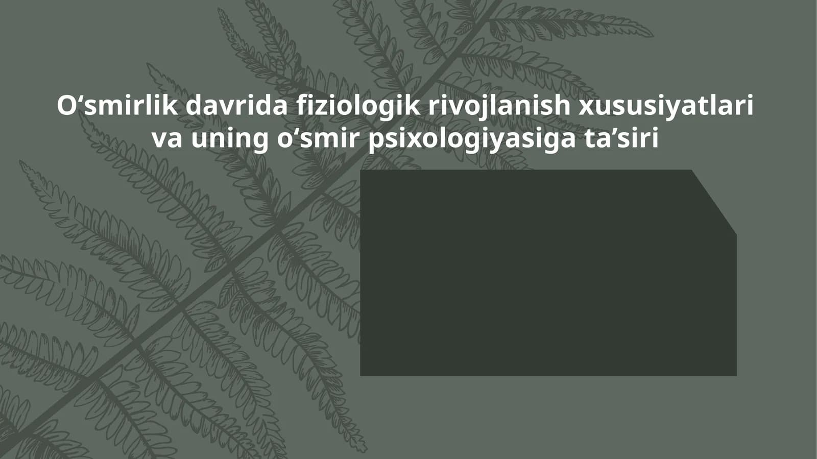 Oʻsmirlik davrida fiziologik rivojlanish xususiyatlari va uning oʻsmir psixologiyasiga ta’siri