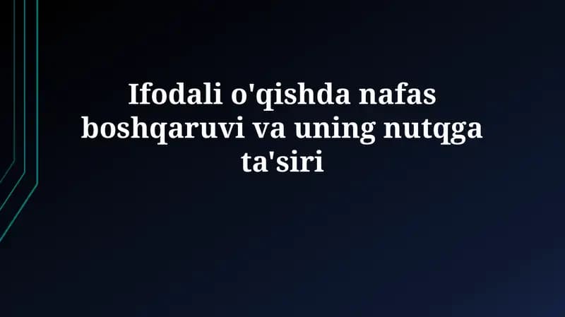 Nafasni boshqarish asoslari va nutq fiziologiyasi