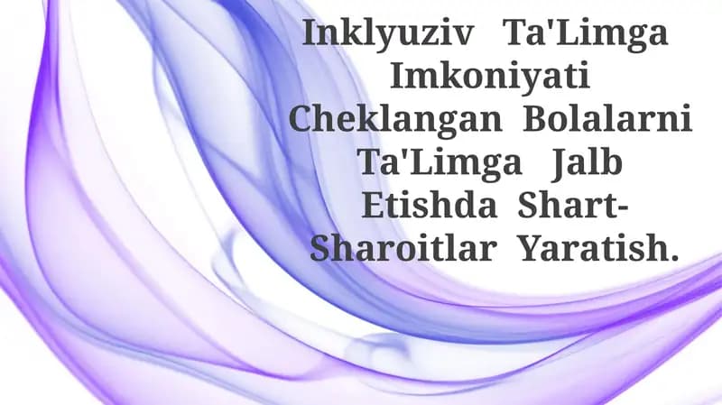 Inklyuziv Ta'Limga Imkoniyati Cheklangan Bolalarni Ta'Limga Jalb Etishda Shart-Sharoitlar Yaratish