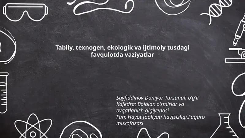 Tabiiy, texnogen, ekologik va ijtimoiy tusdagi favqulotda vaziyatlar