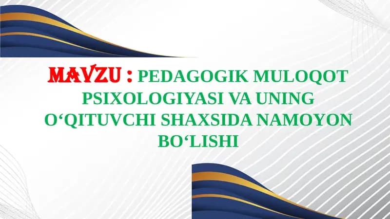 PEDAGOGIK MULOQOT PSIXOLOGIYASI VA UNING O‘QITUVCHI SHAXSIDA NAMOYON BO‘LISHI