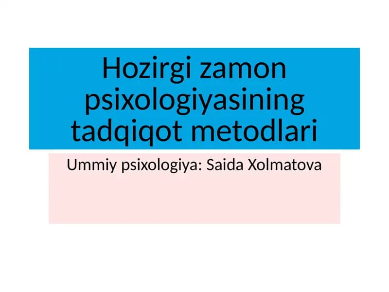 Hozirgi zamon psixologiyasining tadqiqot metodlari