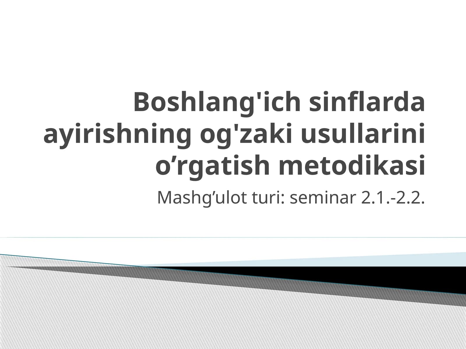 Og'zaki ayirish usullarini o'rgatish metodikasi
