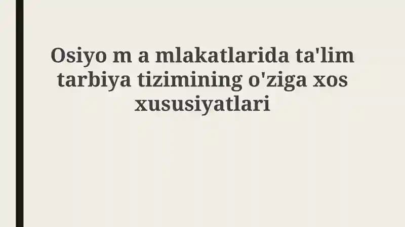 Osiyo ta'lim tizimlarining asosiy xususiyatlari