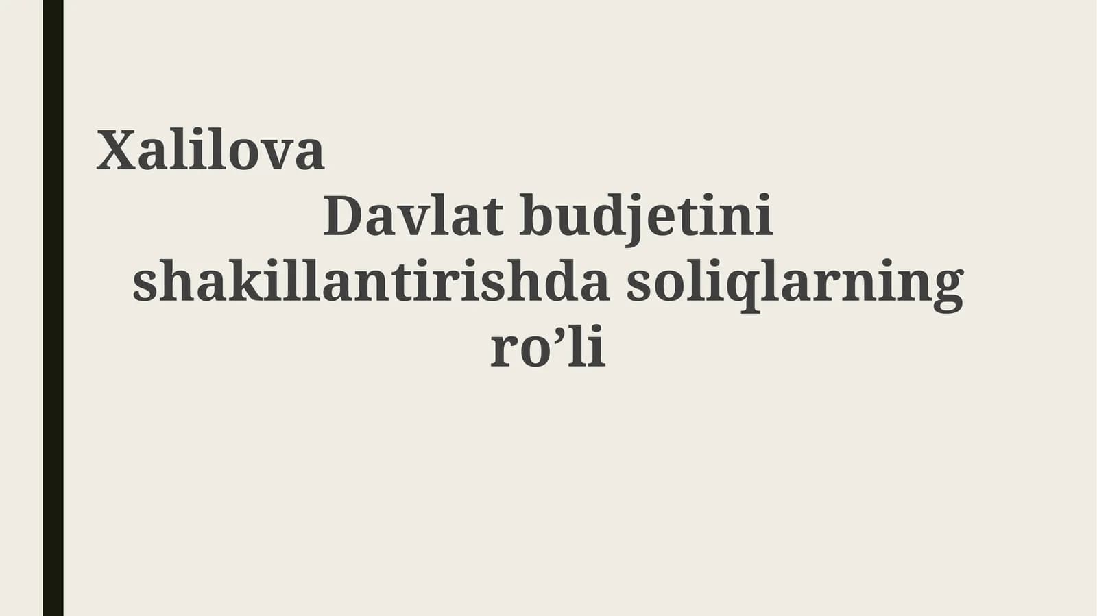 Xalilova Davlat budjetini shakllantirishda soliqlarning ro’li