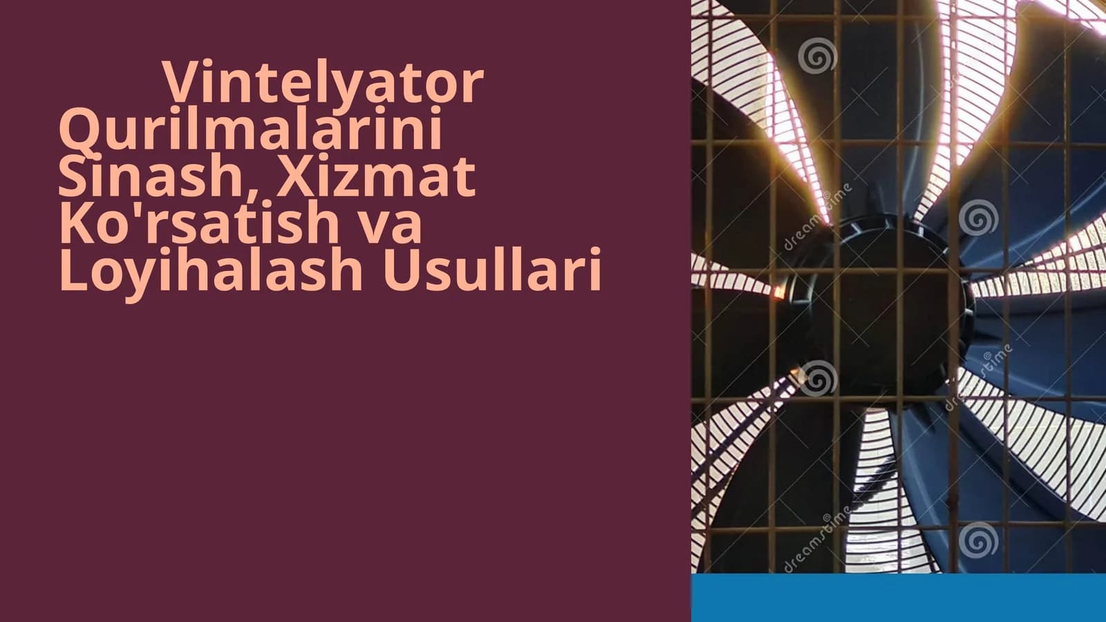 Vintelyator Qurilmalarini Sinash, Xizmat Ko'rsatish vaLoyihalashUsullari