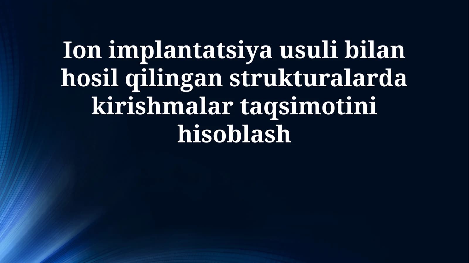 Ion implantatsiya usuli bilan hosil qilingan strukturalarda kirishmalar taqsimotini hisoblash