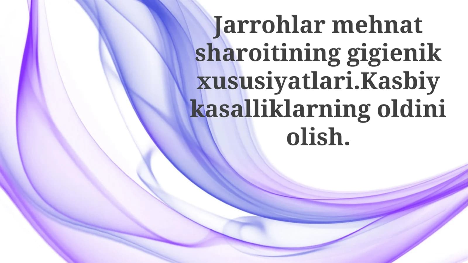 Jarrohlar mehnat sharoitining gigienik xususiyatlari. Kasbiy kasalliklarning oldini olish