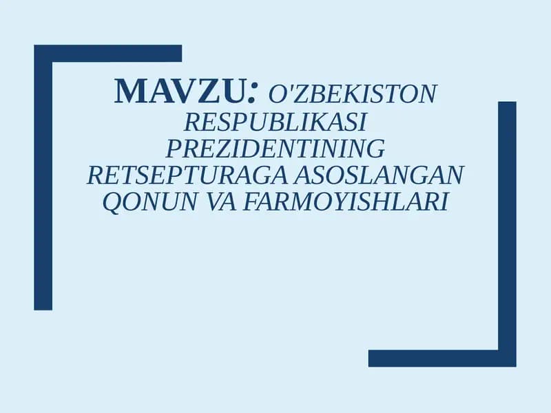 O'zbekiston Respublikasi Prezidentining retsepturaga asoslangan qonun va farmoyishlari