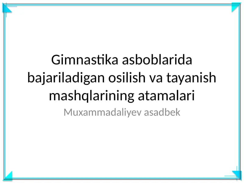 Gimnastika asboblarida bajariladigan osilish va tayanish mashqlari