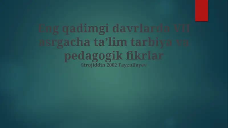 Eng qadimgi davrlarda VII asrgacha taʼlim tarbiya va pedagogik fikrlar