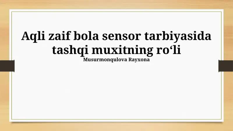 Aqli zaif bola sensor tarbiyasida tashqi muxitning roʻli