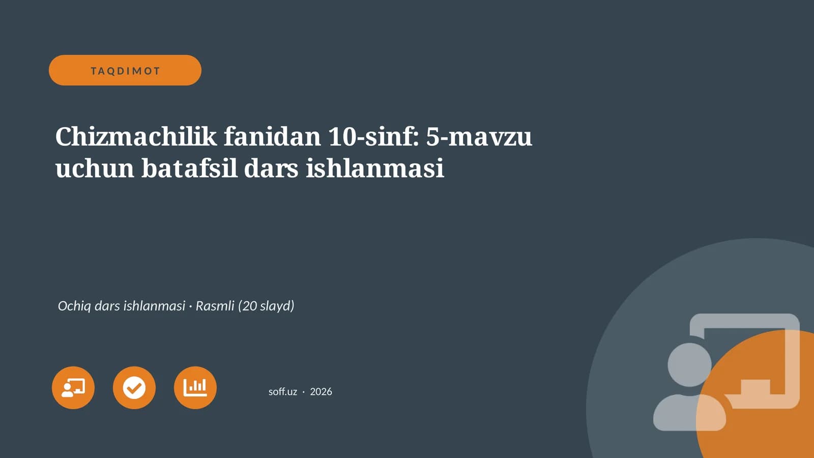 Chizmachilik fanidan 10-sinf: 5-mavzu uchun batafsil dars ishlanmasi