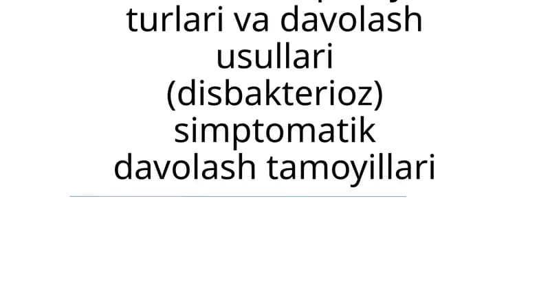 Meteorizm, qabziyat turlari va davolash usullari (disbakterioz) simptomatik davolash tamoyillari