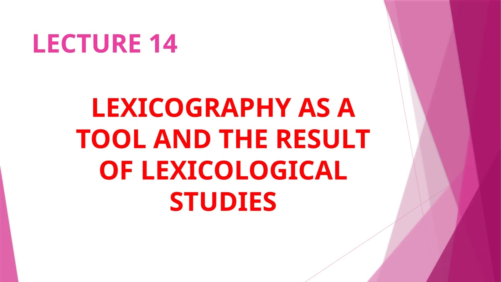 LEXICOGRAPHY AS A TOOL AND THE RESULT OF LEXICOLOGICAL STUDIES