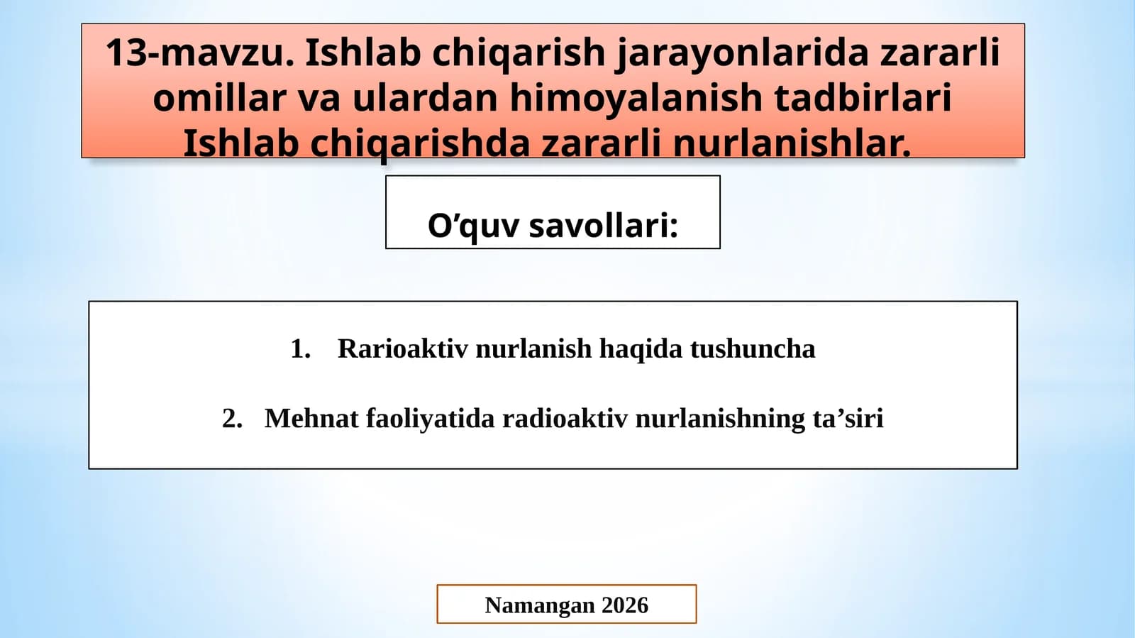 13-mavzu. Ishlab chiqarish jarayonlarida zararli omillar va ulardan himoyalanish tadbirlari Ishlab chiqarishda zararli nurlanishlar