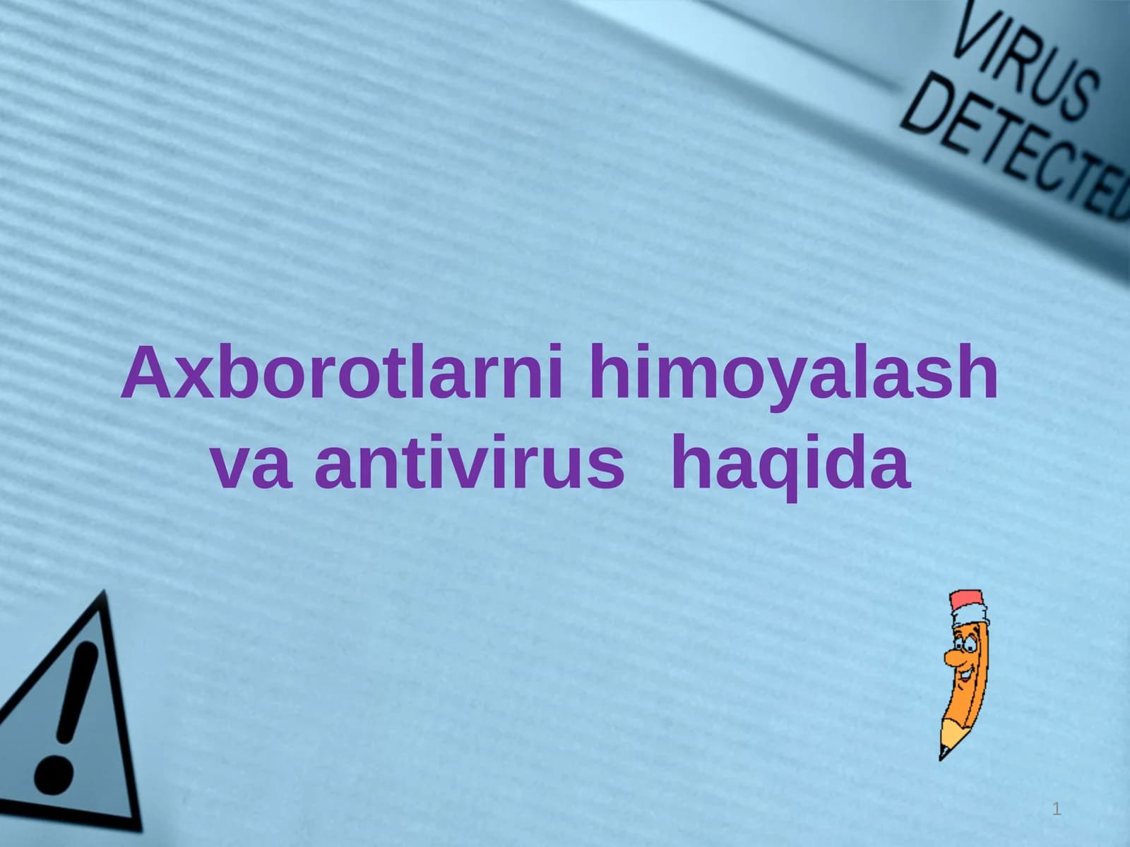 Axborotlarni himoyalash va antivirus  haqida