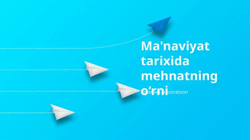 Ma'naviyat tarixida mehnatning o‘rni