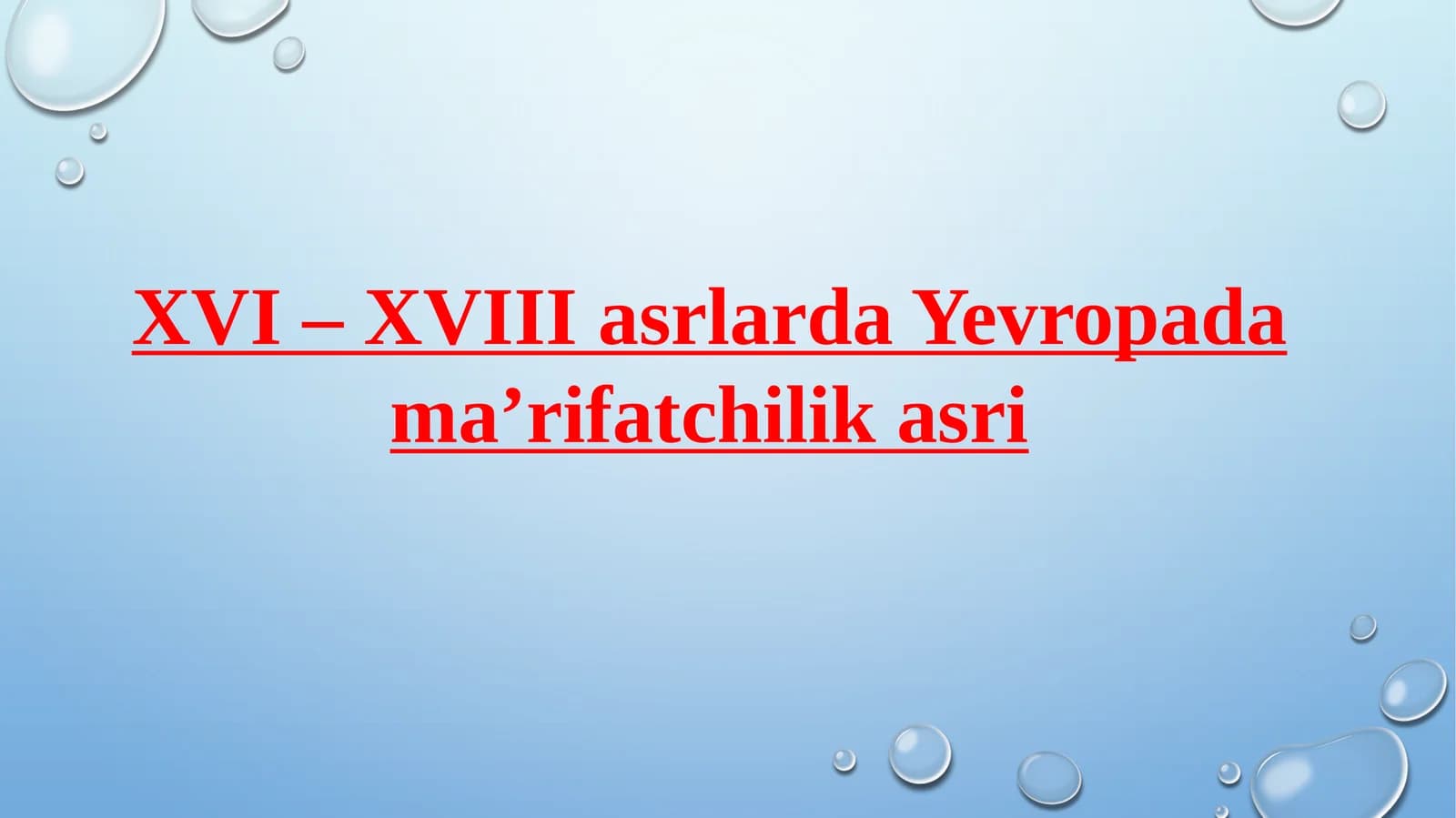 XVI – XVIIIasrlardaYevropadama’rifatchilikasri