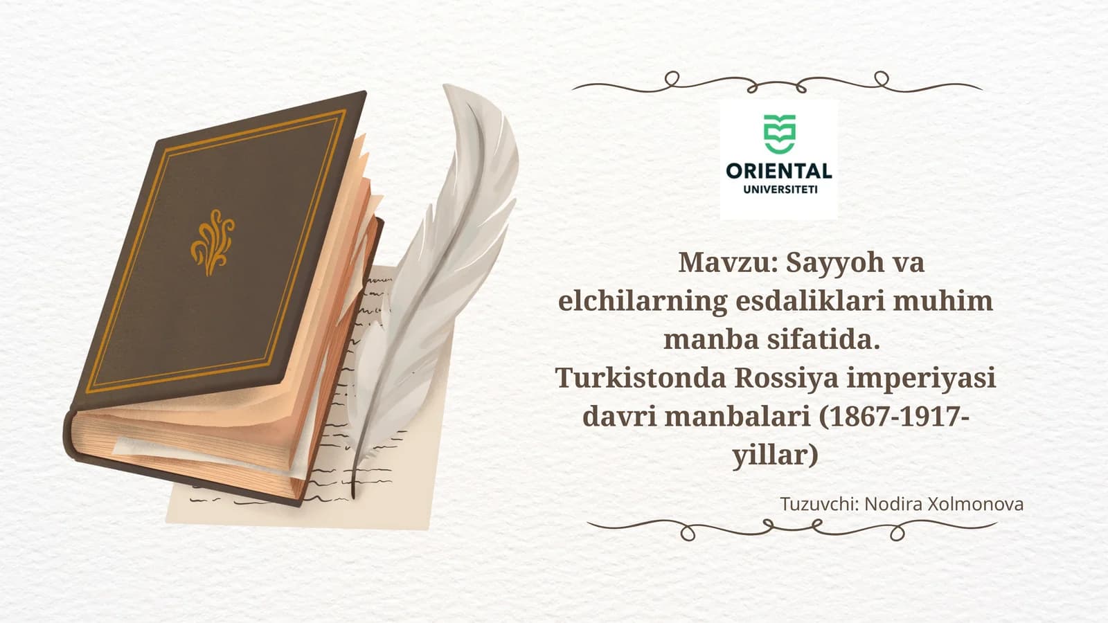 Sayyoh va elchilarning esdaliklari muhim manba sifatida. Turkistonda Rossiya imperiyasi davri manbalari (1867-1917 yillar)