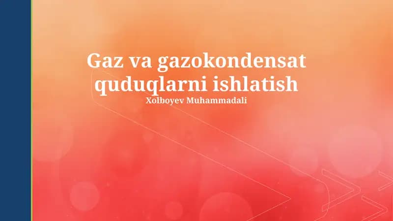 Gaz va gazokondensat quduqlarni ishlatish