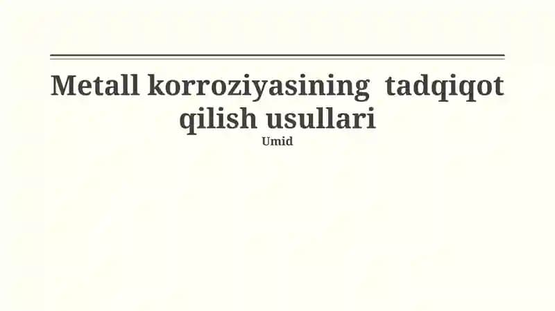 Metall korroziyasining tadqiqot qilish usullari