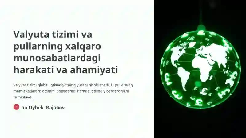 Valyuta tizimi va pullarning xalqaro munosabatlardagi harakati va ahamiyati
