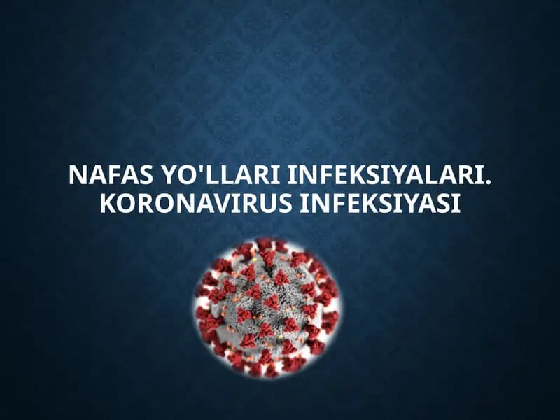 NAFAS YO'LLARI INFEKSIYALARI. KORONAVIRUS INFEKSIYASI