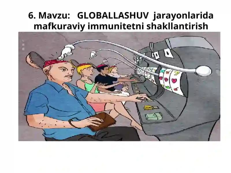 GLOBALLASHUV  jarayonlarida mafkuraviy immunitetni shakllantirish vazifalari