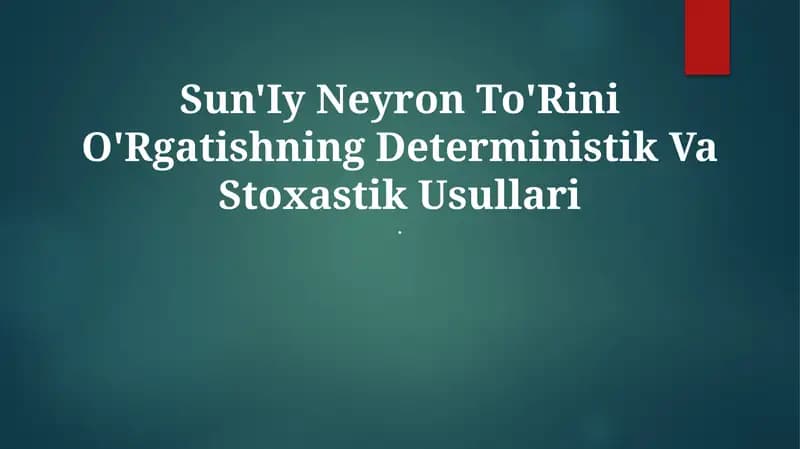 Sun'Iy Neyron To'Rini O'Rgatishning Deterministik Va Stoxastik Usullari