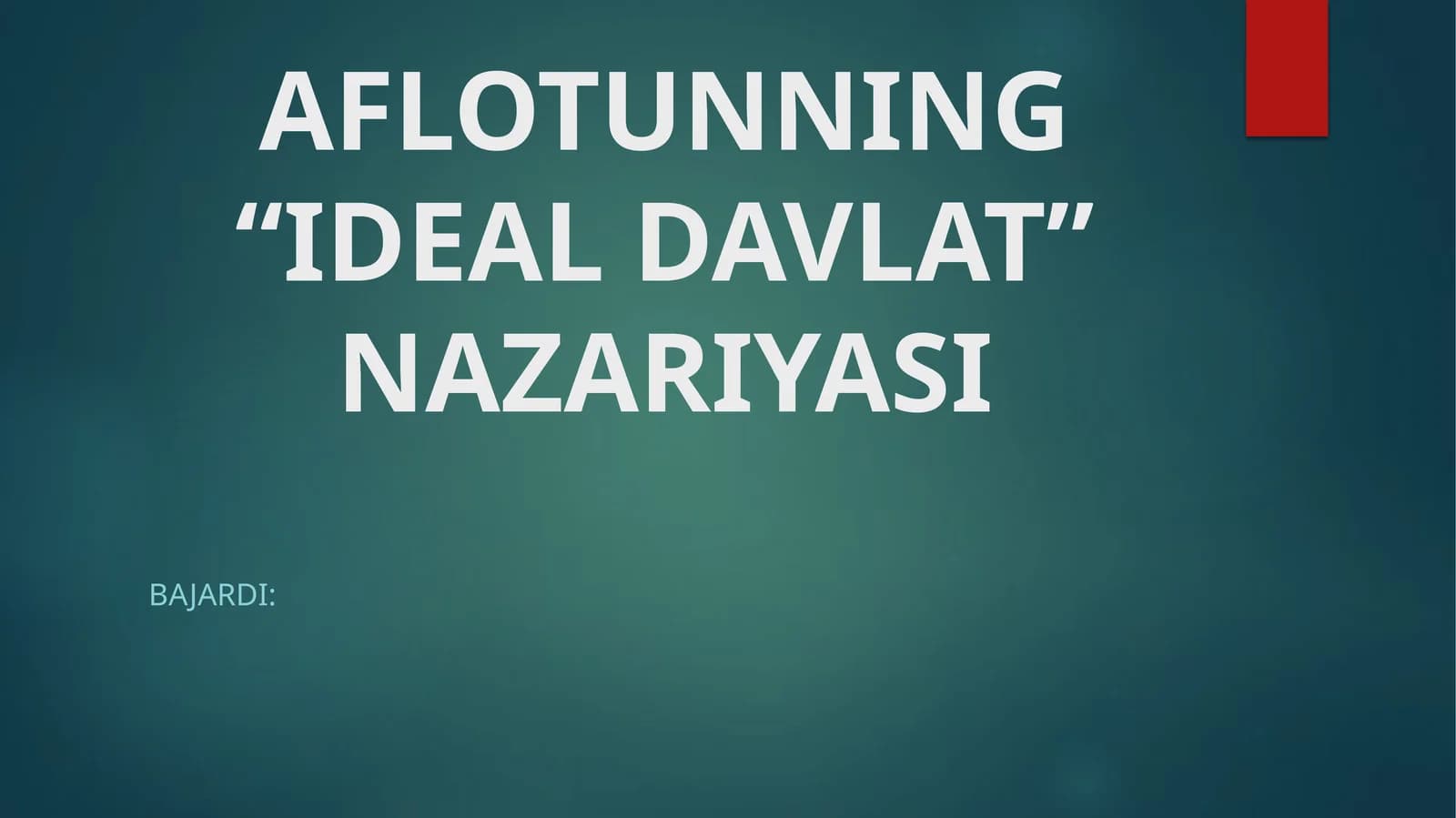 AFLOTUNNING “IDEAL DAVLAT” NAZARIYASI