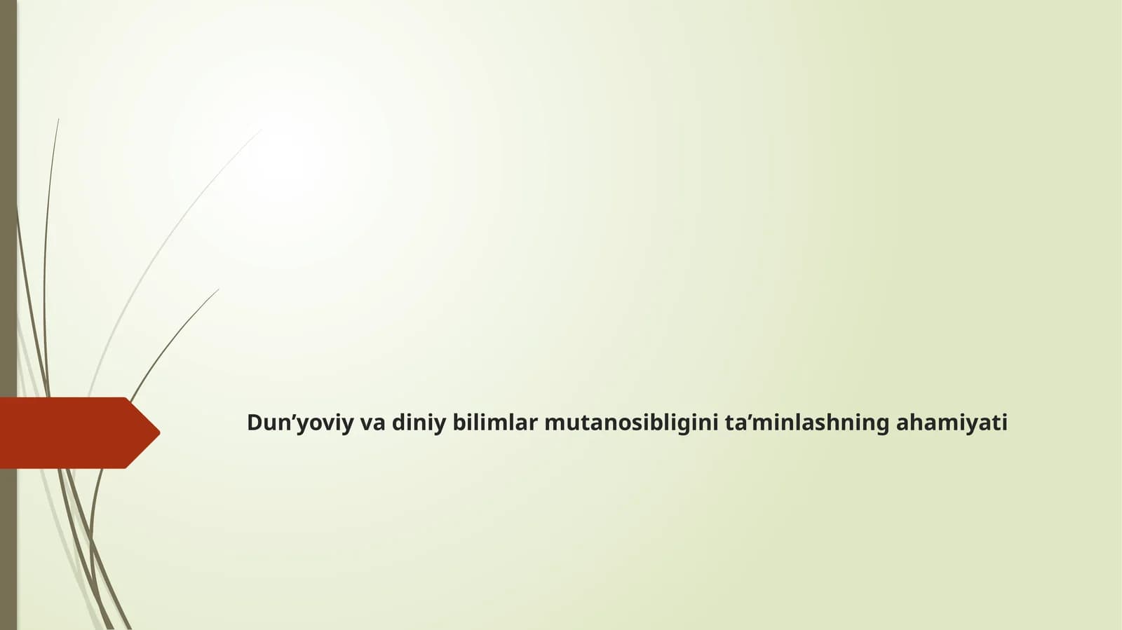 Dun’yoviyva diniy bilimlar mutanosibligini ta’minlashning ahamiyati