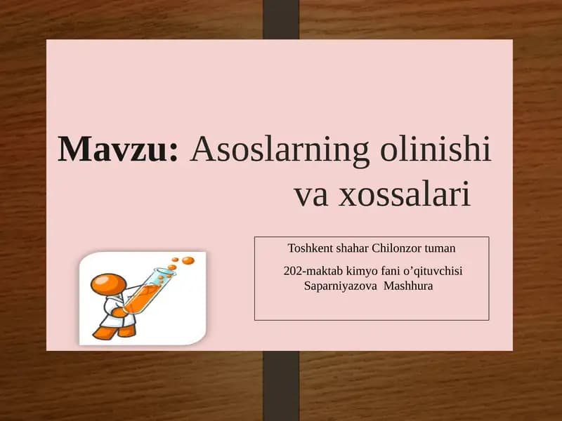 Asoslarning olinishi va xossalari