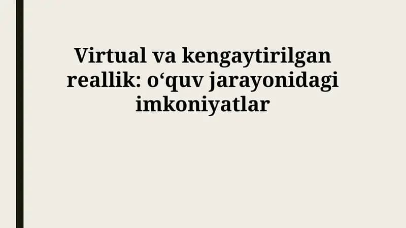 Virtual va kengaytirilgan reallik ta'lim