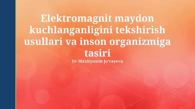 Elektromagnit maydon kuchlanganligini tekshirish usullari va inson organizmiga tasiri