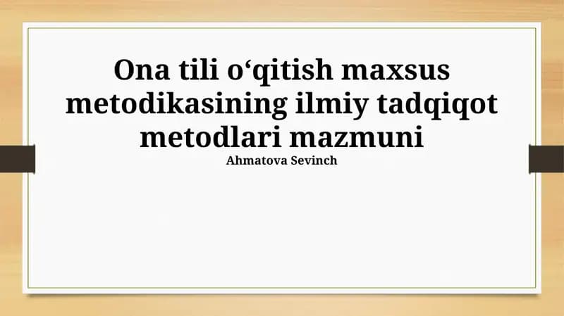 Ona tili oʻqitish maxsus metodikasining ilmiy tadqiqot metodlari mazmuni