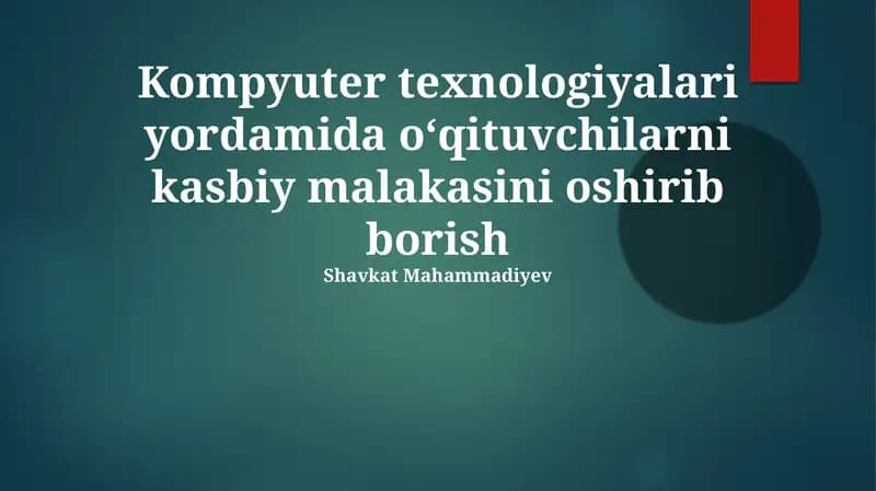 Kompyuter texnologiyalari yordamida oʻqituvchilarni kasbiy malakasini oshirib borish