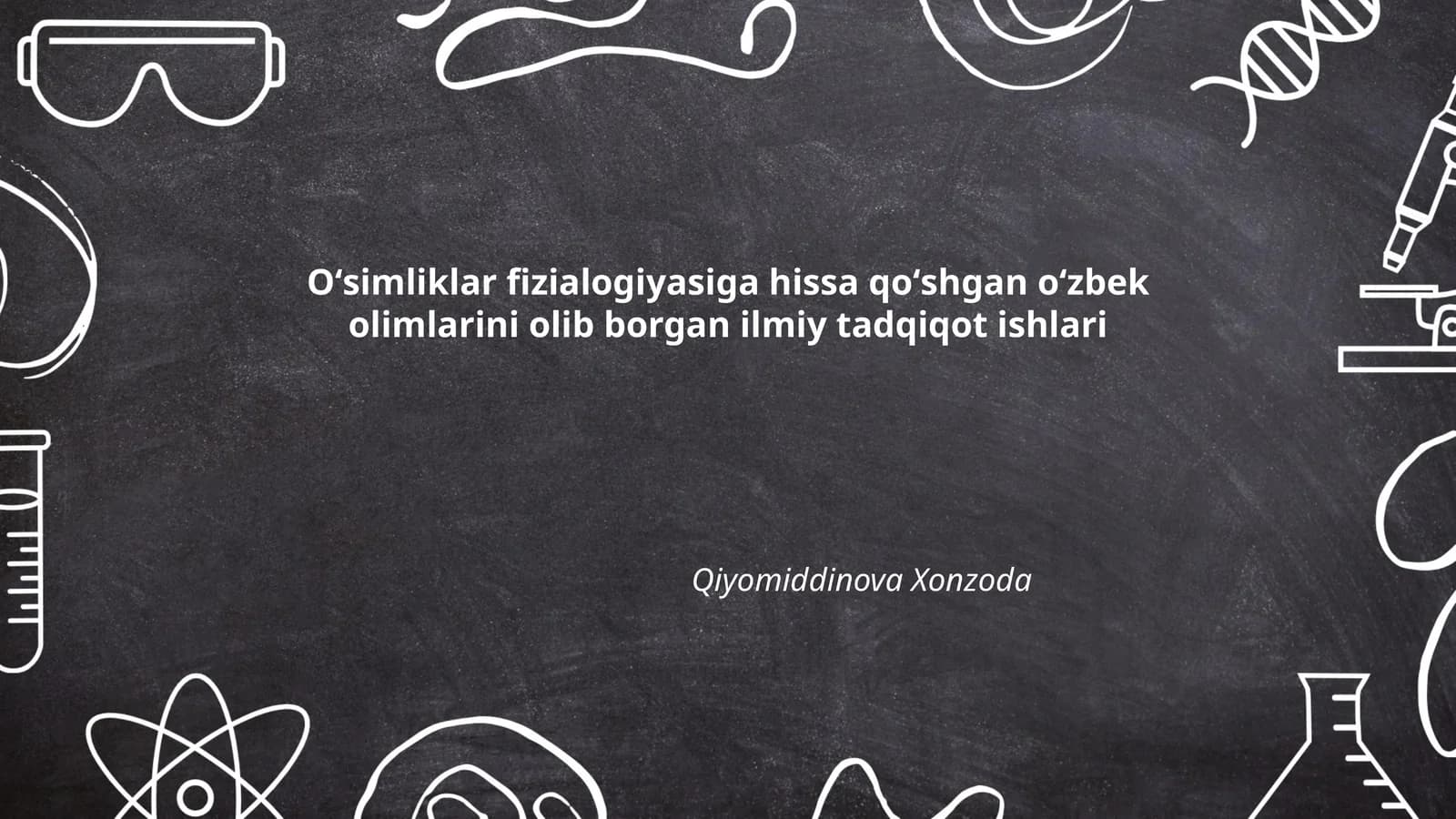 Oʻsimliklar fizialogiyasiga hissa qoʻshgan oʻzbek olimlarini olib borgan ilmiy tadqiqot ishlari
