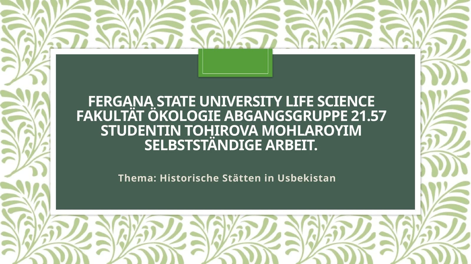 Fergana State University Life ScienceFakultätÖkologieAbgangsgruppe21.57